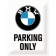 *BMW PARKING ONLY*
